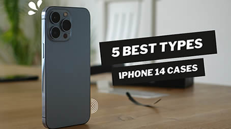 5 Best Types of iPhone 14 Pro Cases