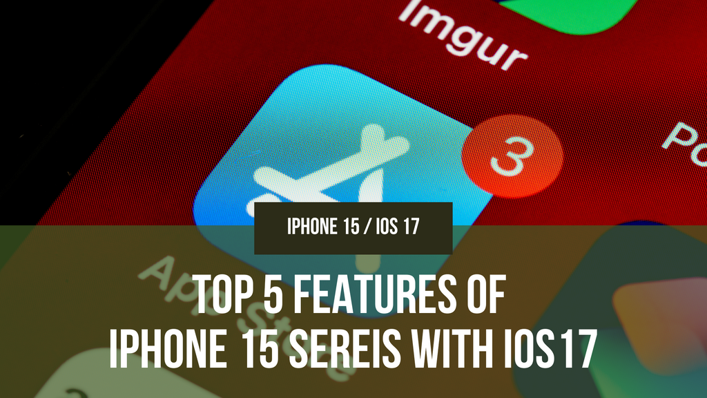 a photo shows top 5 feature of iPhone 15 series