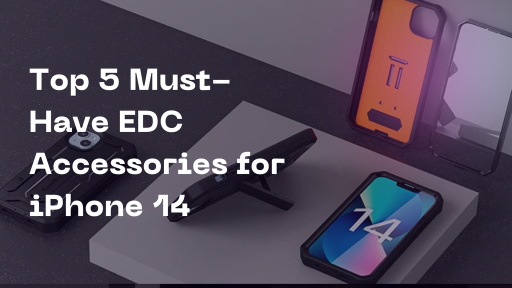 Top 5 Must-Have EDC Accessories for iPhone 14 Users on Spring Break 2023